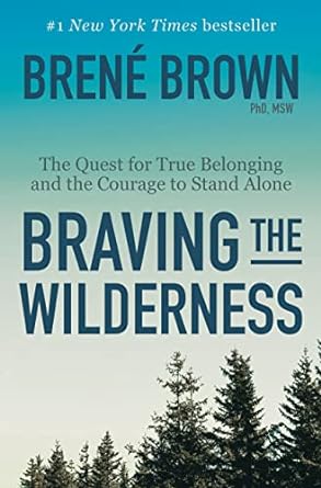 Braving the wilderness by Brené Brown