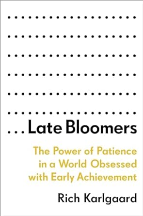 Late Bloomers by Rich Karlgaard