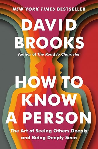 How To Know a person by david brooks